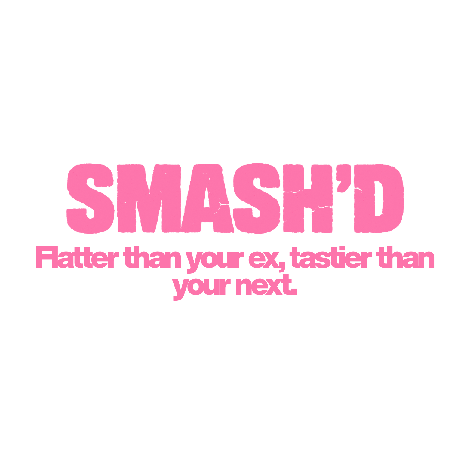 SMASH'D